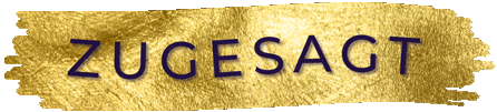 zugesagt